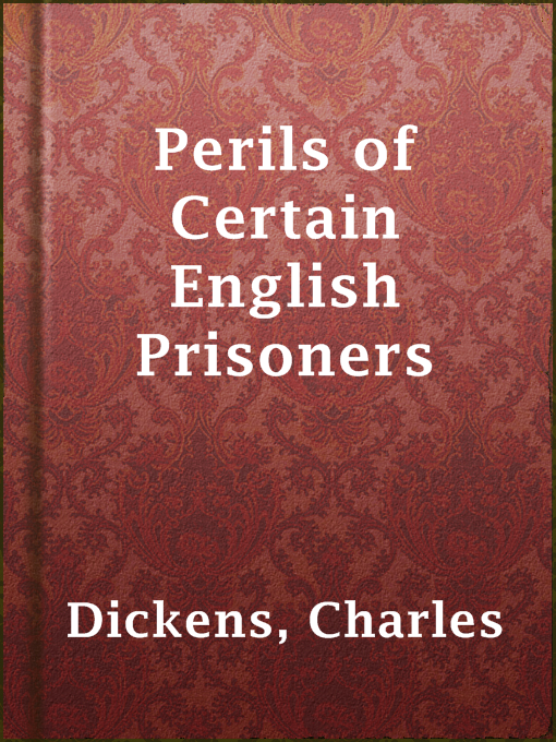 Title details for Perils of Certain English Prisoners by Charles Dickens - Available